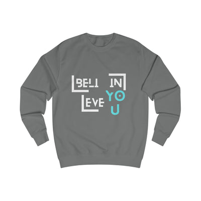 Unisex Sweatshirt with "Believe in You" Design - Motivational Apparel for Everyday Inspiration