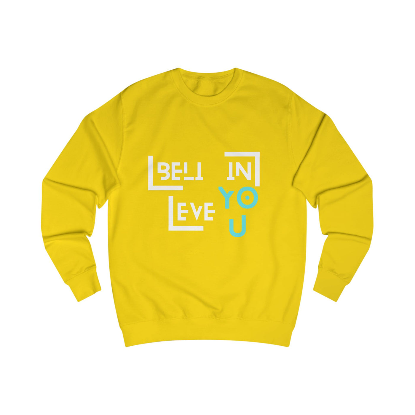 Unisex Sweatshirt with "Believe in You" Design - Motivational Apparel for Everyday Inspiration