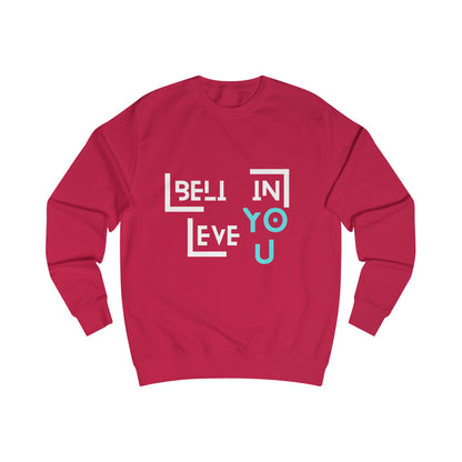Unisex Sweatshirt with "Believe in You" Design - Motivational Apparel for Everyday Inspiration