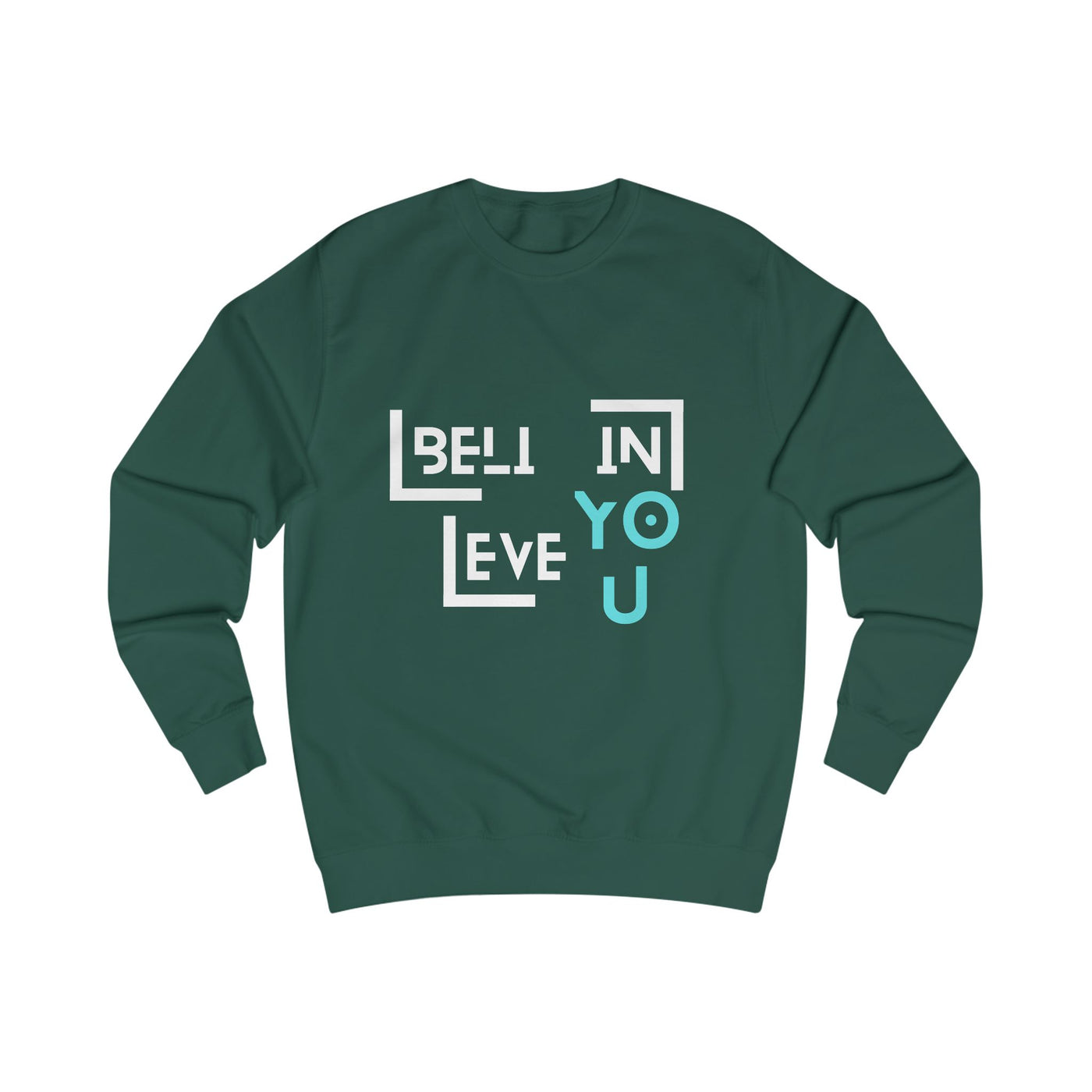 Unisex Sweatshirt with "Believe in You" Design - Motivational Apparel for Everyday Inspiration