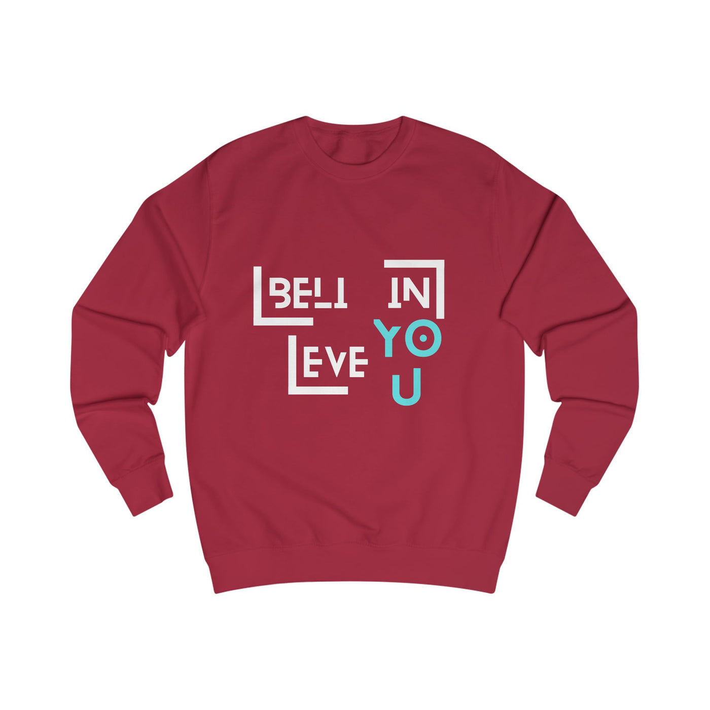 Unisex Sweatshirt with "Believe in You" Design - Motivational Apparel for Everyday Inspiration