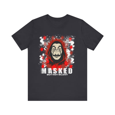 Unisex Short Sleeve Tee - Money Heist Masked but not silent