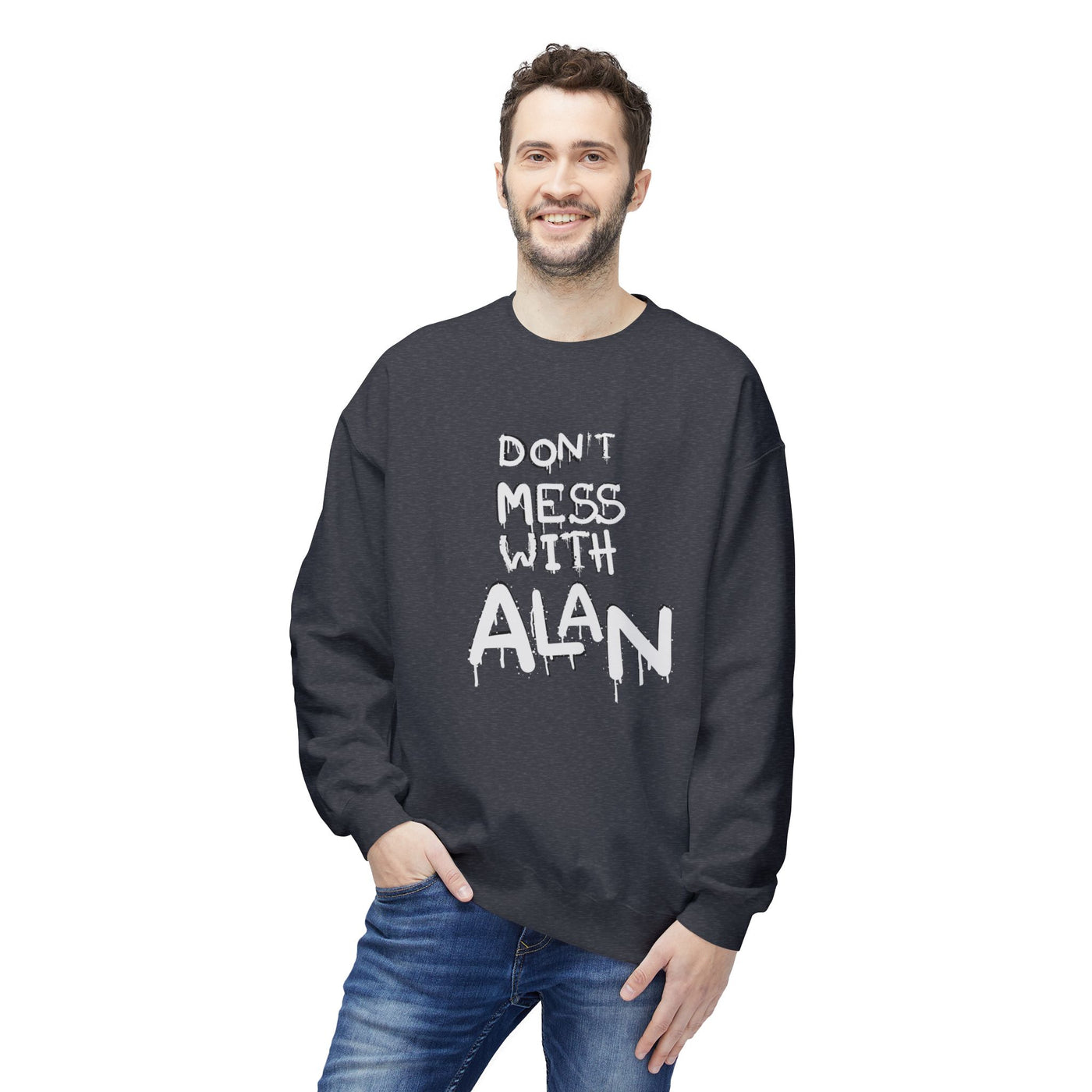 Sweatshirt - Don't Mess With Alan, Unisex
