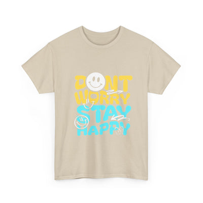 Unisex Shirt - Don't Worry Stay Happy