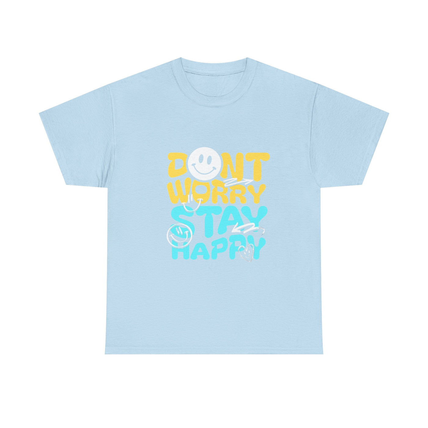 Unisex Shirt - Don't Worry Stay Happy