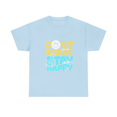 Unisex Shirt - Don't Worry Stay Happy
