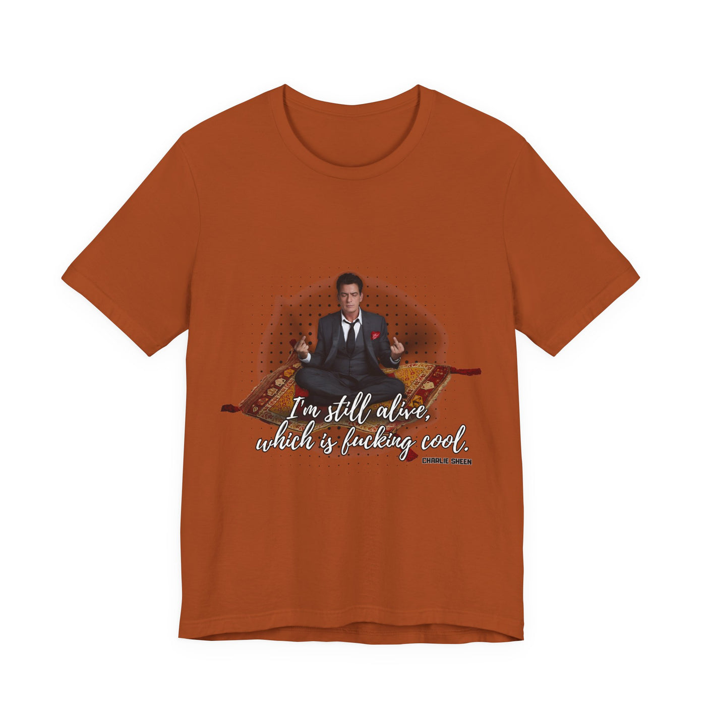 I'm Still Alive Shirt Charlie Sheen, Unisex