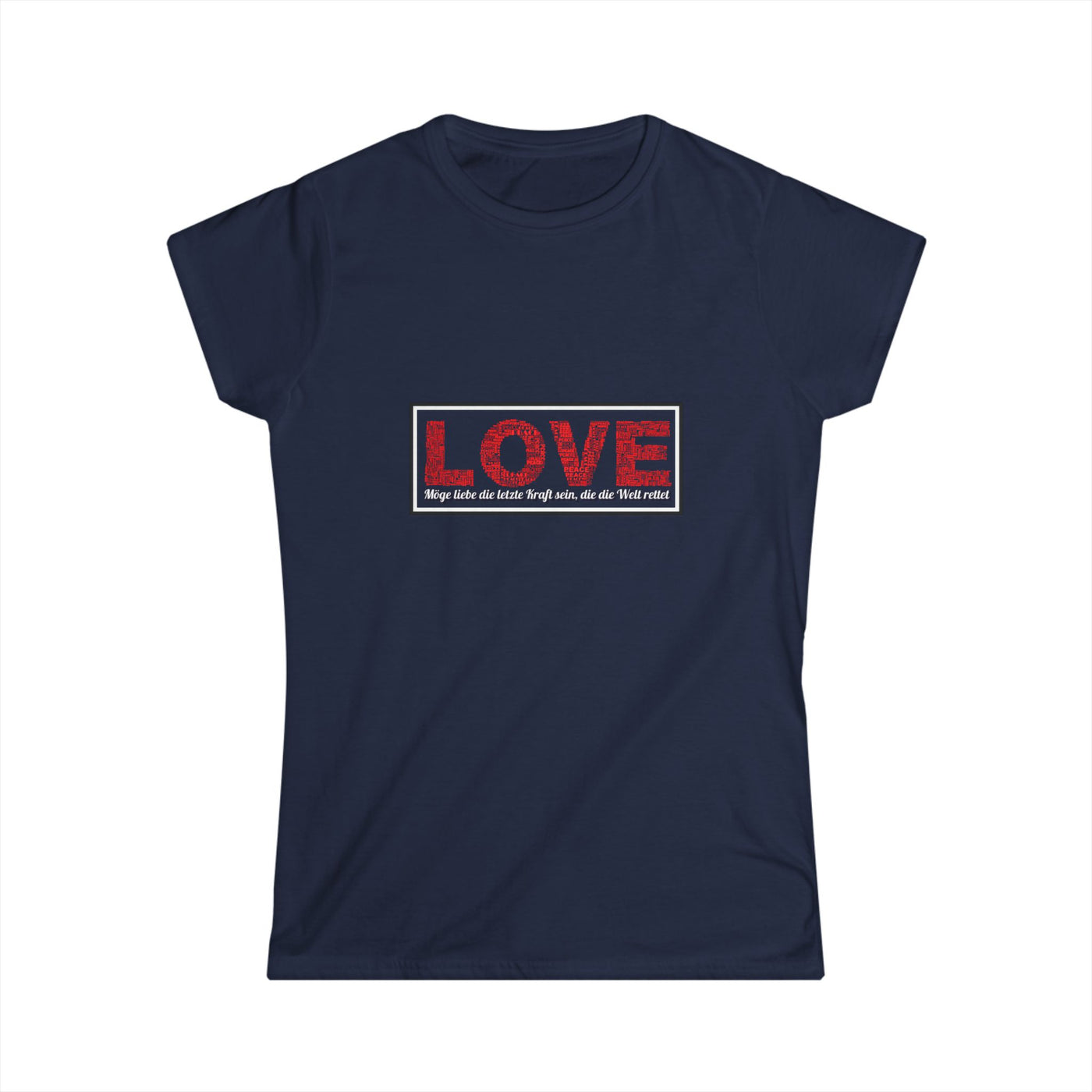 Möge Liebe die letzte Kraft sein... Shirt Woman