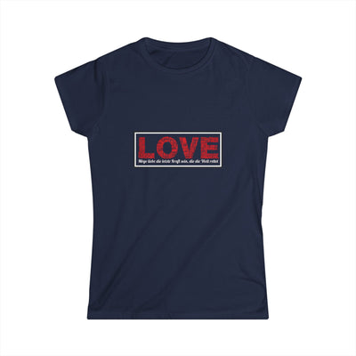 Möge Liebe die letzte Kraft sein... Shirt Woman