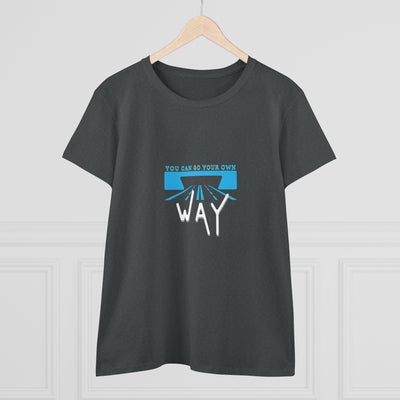 Empowering Quote Tee - You Can Go Your Own Way, Inspirational Shirt, Women's Motivational Cotton T-Shirt, Gift for Her, Casual Wear