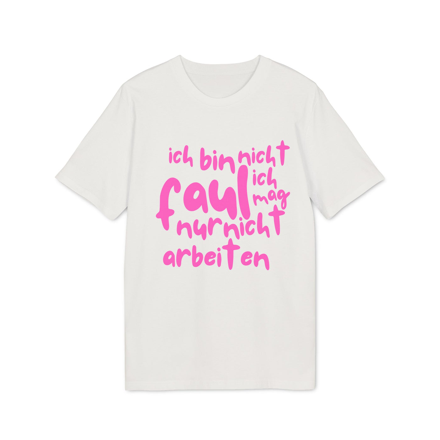 T-Shirt - 'Ich bin nicht faul, ich mag nur nicht arbeiten'