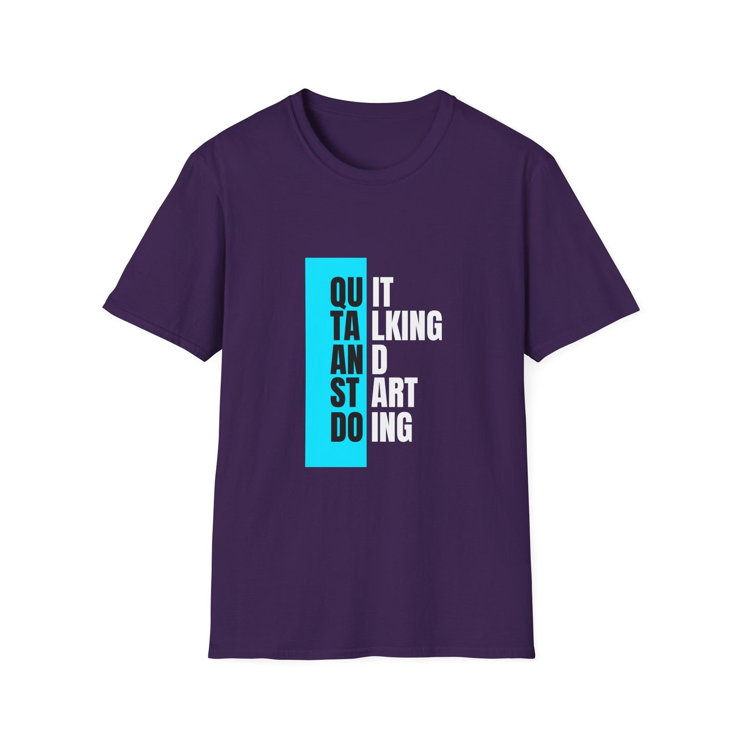 Unisex T-Shirt - Quit talking and start doing - Never give up...