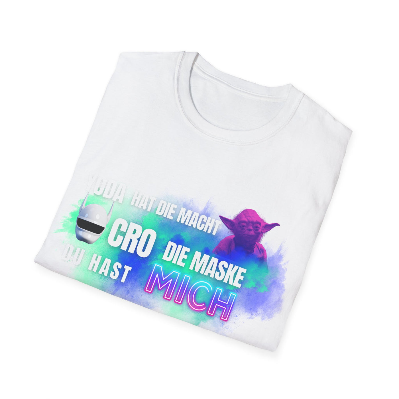 Funny Star Wars Yoda Quote Unisex T-Shirt - Yoda hat die Macht. Cro die Maske. Du hast… MICH.