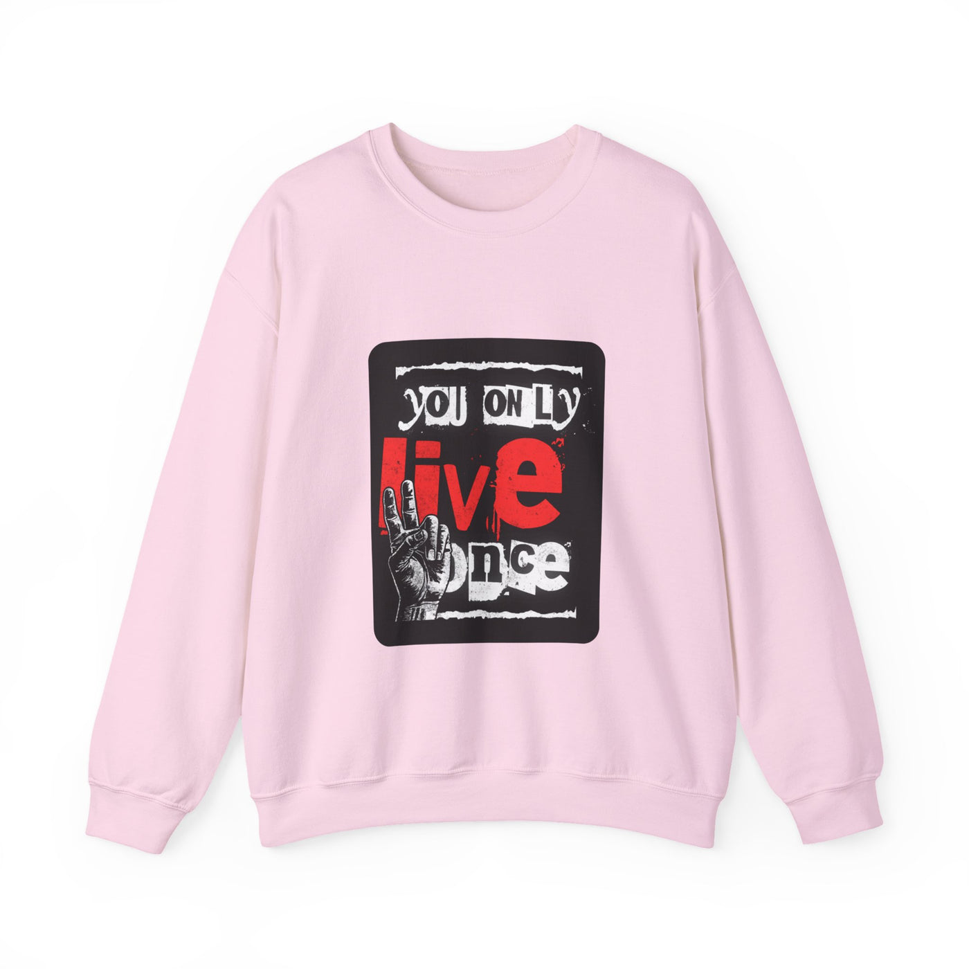 You Only Live Once Sweatshirt