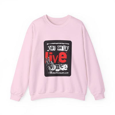 You Only Live Once Sweatshirt
