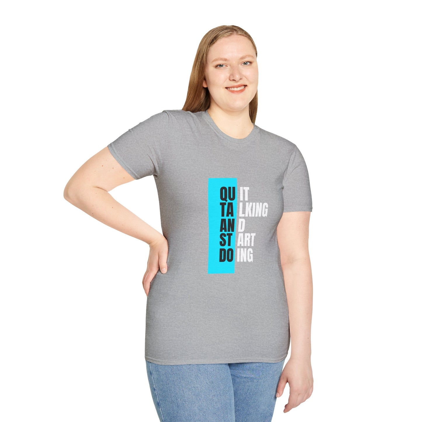Unisex T-Shirt - Quit talking and start doing - Never give up...