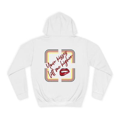 Your Kisses lift me higher hoodie