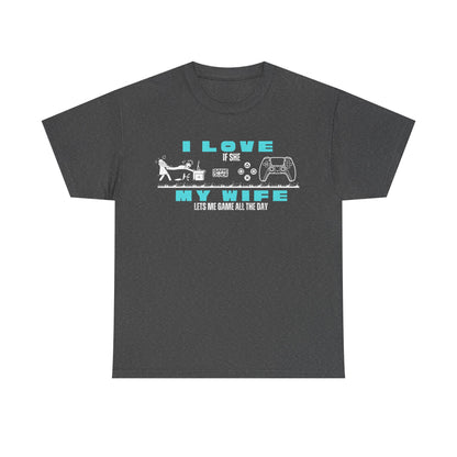 I love my wife - when she lets me gamble - Fun Shirt