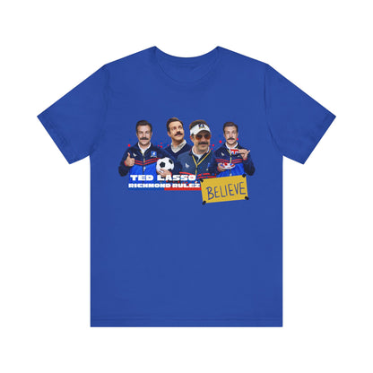 Ted Lasso Believe Unisex Tee - Inspirational Sports T-Shirt