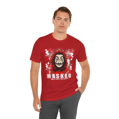 Unisex Short Sleeve Tee - Money Heist Masked but not silent